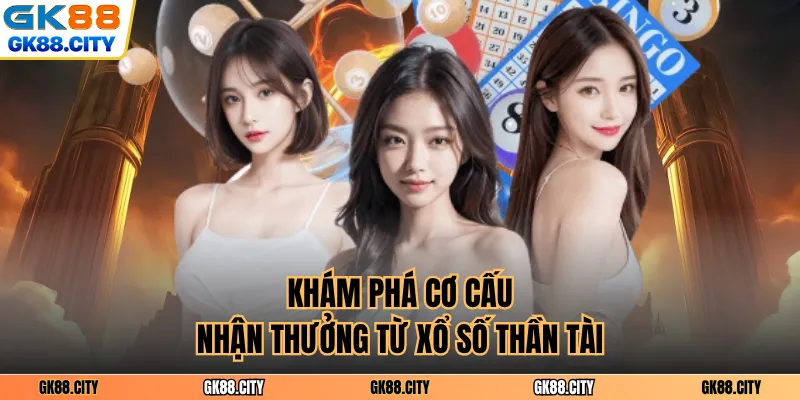 Khám phá cơ cấu nhận thưởng từ xổ số Thần Tài